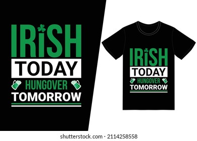 Diseño de camisetas de San Patricio. Irlandés hoy resplandeciente mañana vector de diseño de camisetas. Para la impresión de camisetas y otros usos.