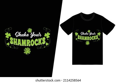 Diseño de camisetas de San Patricio. Sacuda tu vector de diseño de camisetas de shamrock. Para la impresión de camisetas y otros usos.