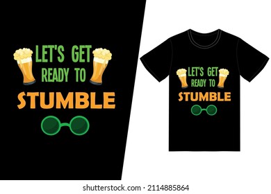 Diseño de camisetas de San Patricio. Preparémonos para tropezar el vector de diseño de camisetas del Día de San Patricio. Para la impresión de camisetas y otros usos.