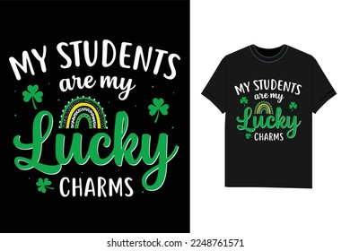 St. Patrick's Day T-Shirt design My student are my lucky charms