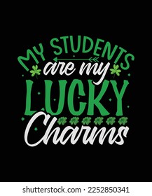 St. Patrick's Day T-shirt Design My Students Are My Lucky Charms