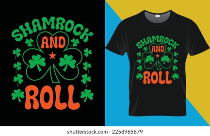 St. Patrick's day t-shirt design, Shamrock and Roll. St. Patrick's day typography vector t-shirt design.