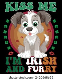 St Patrick's day T-shirt design. St Patrick's day pet t shirt design. Kiss me I'm a Irish and furry.