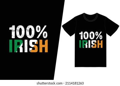 St. Patricks day t-shirt design.100% Irish t-shirt design vector. For t-shirt print and other uses.