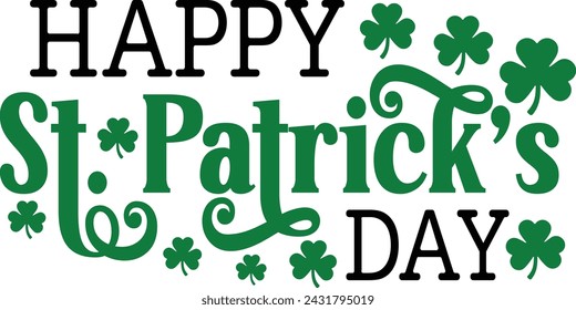 St Patricks Day typography design on plain white transparent isolated background for card, shirt, hoodie, sweatshirt, apparel, tag, mug, icon, poster or badge