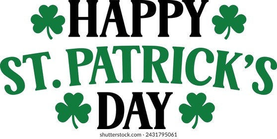 St Patricks Day typography design on plain white transparent isolated background for card, shirt, hoodie, sweatshirt, apparel, tag, mug, icon, poster or badge