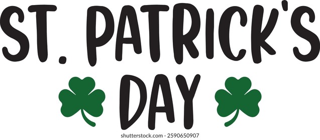 St Patricks Day typography design on plain white transparent isolated background for card, shirt, hoodie, sweatshirt, apparel, tag, mug, icon, poster or badge