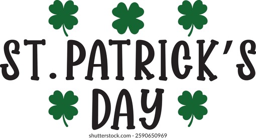 St Patricks Day typography design on plain white transparent isolated background for card, shirt, hoodie, sweatshirt, apparel, tag, mug, icon, poster or badge