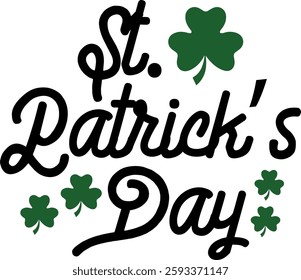 St Patricks Day typography design on plain white transparent isolated background for card, shirt, hoodie, sweatshirt, apparel, tag, mug, icon, poster or badge