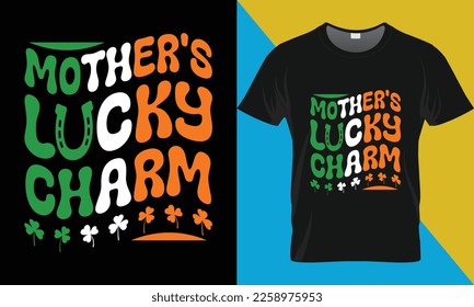 St. Patrick's Day Typography t-shirt design, Mother's lucky Charm. Saint Patrick's day typography vector t-shirt design.