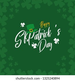 St. Patrick's Day vector illustration. Inscription, green hat, shamrock, green background