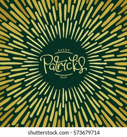 St. Patrick's Day. Vintage background with radially grunge sunburst and handwritten calligraphy composition.
 Vector design.