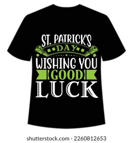 st. patrick's day wishing you good luck, St. Patrick's Day Shirt Print Template, Lucky Charms, Irish, everyone has a little luck Typography Design