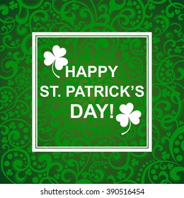 St. Patrick's greeting card. St. Patricks day background with clover. Vector Illustration