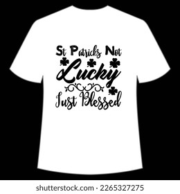 St Patrick's lucky just blessed Shirt Print Template, Lucky Charms, Irish, everyone has a little luck Typography Design