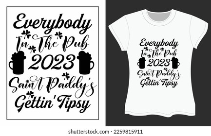 St. Patrick's SVG cut files design.St. Patrick's Day SVG t-shirt design. Everybody in the Pub 2023