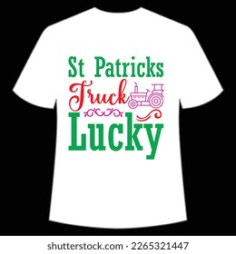 St Patrick's truck lucky Shirt Print Template, Lucky Charms, Irish, everyone has a little luck Typography Design