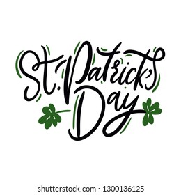 St. Patric's Day hand drawn vector lettering. Isolated on white background. Holiday vector illustration.