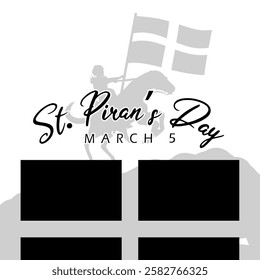 St. Piran's Day to celebrate on March 5th. Celebrated to commemorate the tin miners of his time.