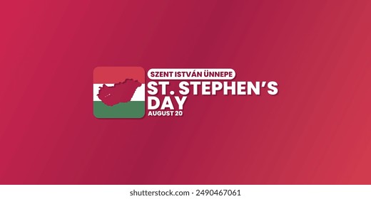 St. Stephen's Day in Hungary, August 20, State Foundation Day, Saint Stephen's day, for social media post, banner, template design, print, event, website, vector, with flag of Hungary illustration.