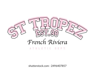 St Tropez college style retro vintage quote typography. Vector illustration design for fashion, graphic, print, t shirt, slogan tee, poster, sticker.