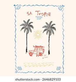 St. Tropez Monday club slogan t shirt design. hand sketch palm tree, surf car, sun, with traditional motif frame summer graphics. tropical beach t shirt for women's and men's vector