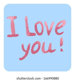 St. Valentine's day. I love you. Vector watercolor
