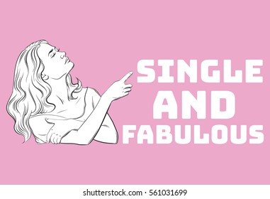 St. Valentine's day quote typographical background with portrait of single serious beautiful lady made in hand drawn style. Comical artwork . Template for card poster banner print for t-shirt.