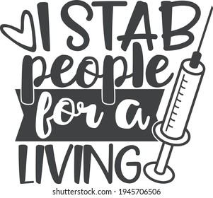 I stab people for a living | Nurse quote