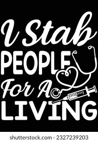 I stab people for a living vector art design, eps file. design file for t-shirt. SVG, EPS cuttable design file