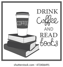 Stack of books and coffee hand drawn background vector. Poster with collection of books, sketch objects. Doodle illustration, Drink coffee and read books