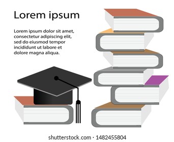 Stack of books with graduation cap on top, isolated in white background. Free space for text. Vector Illustration.  Idea for successful in education concept