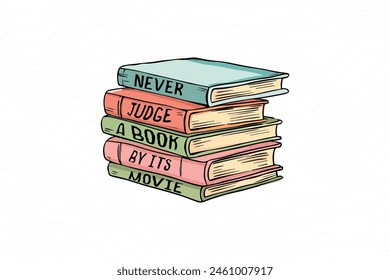 a stack of books with the words Never Judge A Book By Its Movie, Book quote T shirt design