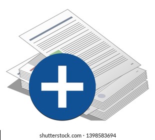 Stack Or Pile Of Documents With Plus Icon Sign Of Create Or Add New Document Isolated. Documents Create New. Agreements, Financial Report And Documentation. Vector Illustration