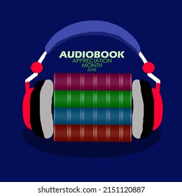 Stacked Books With A Headset On Dark Blue Background And Bold Texts, Audiobook Appreciation Month June