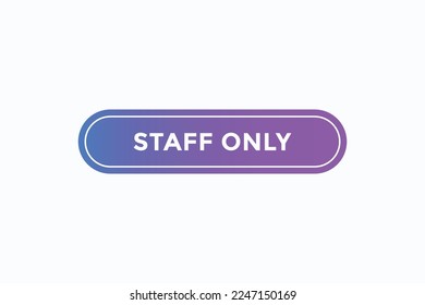 staff only button vectors.sign label speech bubble staff only
