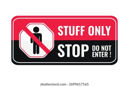 Staff Only Do Not Enter Sign, Restricted Access Warning Vector for Workplace and Public Spaces. A bold 