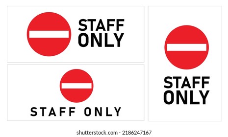 Staff only with pictogram warning restrigtion area can be use for  poster banner attach building special area easy to use print and attach vector eps.