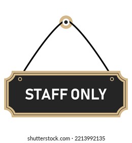 Staff only sign on the door. Signboard. Vector illustration.