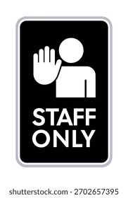 Staff Only Sign – Stop Gesture Icon with Bold Label