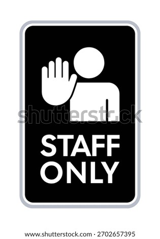 Staff Only Sign – Stop Gesture Icon with Bold Label
