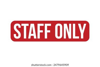 Staff Only Stamp. Red Staff Only Rubber grunge Stamp