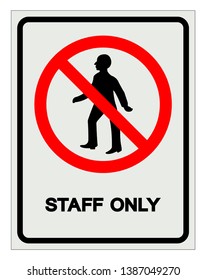 Staff Only Symbol Sign, Vector Illustration, Isolate On White Background Label. EPS10  