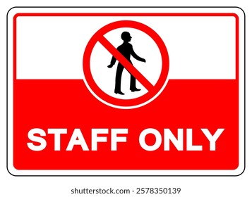 Staff Only Symbol Sign, Vector Illustration, Isolate On White Background Label. EPS10