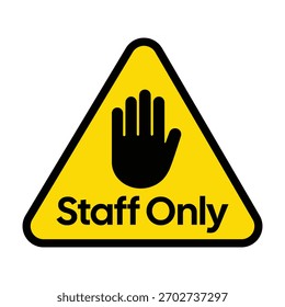 Staff Only Warning Sign – Triangle with Stop Hand Icon