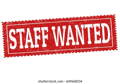 Staff Wanted Sign Or Stamp On White Background, Vector Illustration