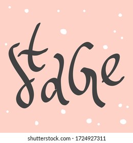 Stage. Sticker for social media content. Vector hand drawn illustration with cartoon lettering. Bubble pop art comic style poster, t shirt print, post card, video blog cover