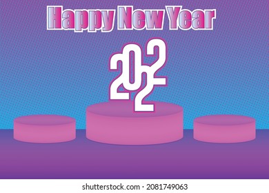 STAGE VECTOR, STAGE BACKGROUND, HAPPY NEW YEAR 2022 GREETINGS
