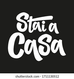 Stai a casa hand drawn vector lettering in italian. Coronavirus Covid-19, quarantine motivational phrase. Coronavirus Covid-19 awareness.