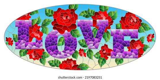 Stained glass illustration with the word love and rose flowers on a blue background, oval image